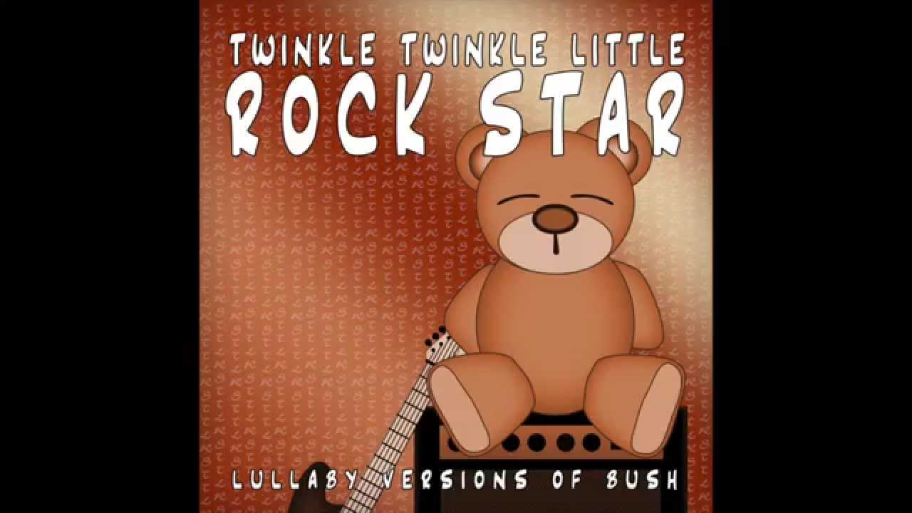 Glycerine Lullaby Versions of Bush by Twinkle Twinkle Little Rock Star