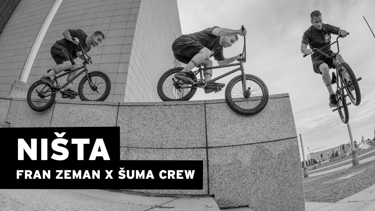 FRAN ZEMAN – NIŠTA #bmx
