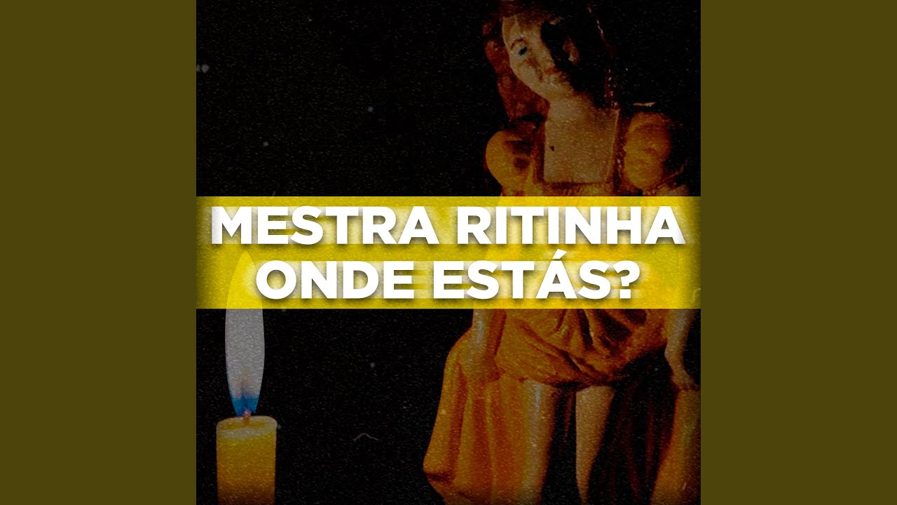 Ponto de Mestra Ritinha (Mestra Ritinha Onde Estás?)