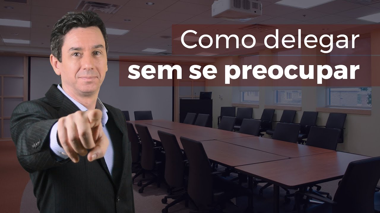 Como delegar sem se preocupar - Dica de Liderança