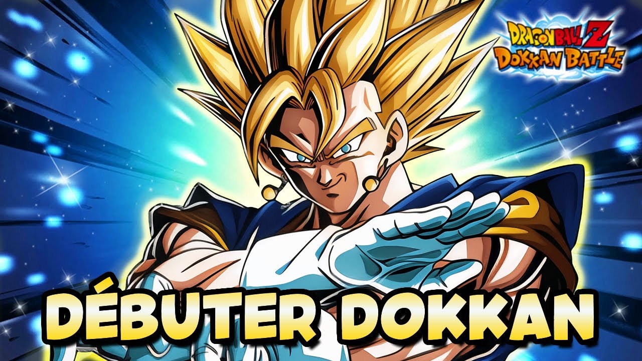 COMMENCER DOKKAN EN 2025, le GUIDE ULTIME Partie 1 - La Team Z |  DOKKAN BATTLE
