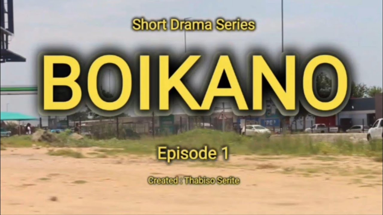 BOIKANO (full episode 1)