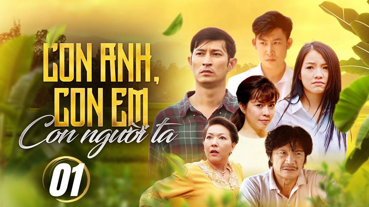 CON ANH, CON EM, CON NGƯỜI TA - Tập 01/32 | Phim Việt Nam Xưa | Phim Việt Nam Hay Nhất | Huy Khánh