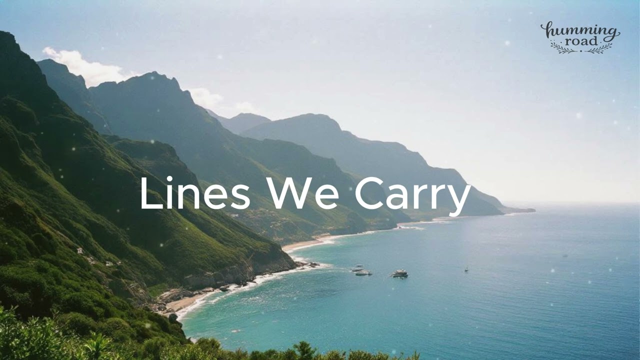 Lines We Carry - Indie Folk Chill | Humming Road