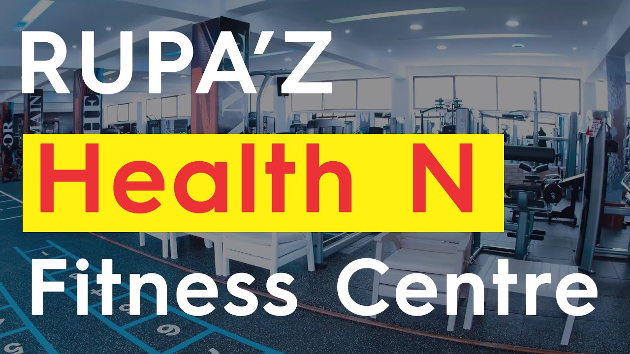 WELCOME TO RUPA'Z HEALTH N FITNESS CENTRE