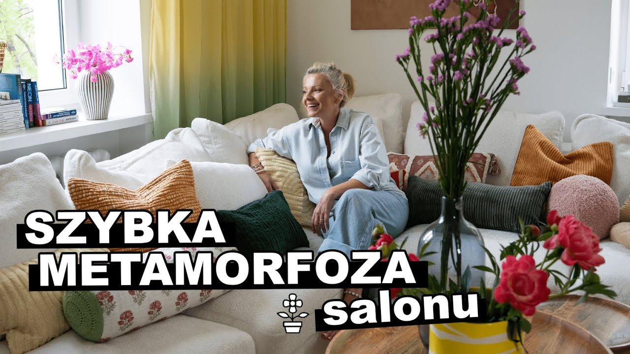 Szybka Sezonowa Metamorfoza Salonu - Patenty Szelągowskiej