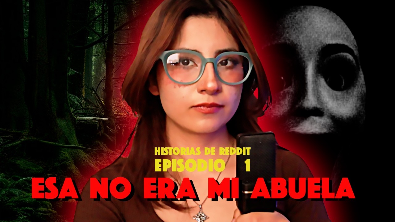 esa NO es mi ABUELA || Relatos de terror de reddit y amigos || Episodio 1