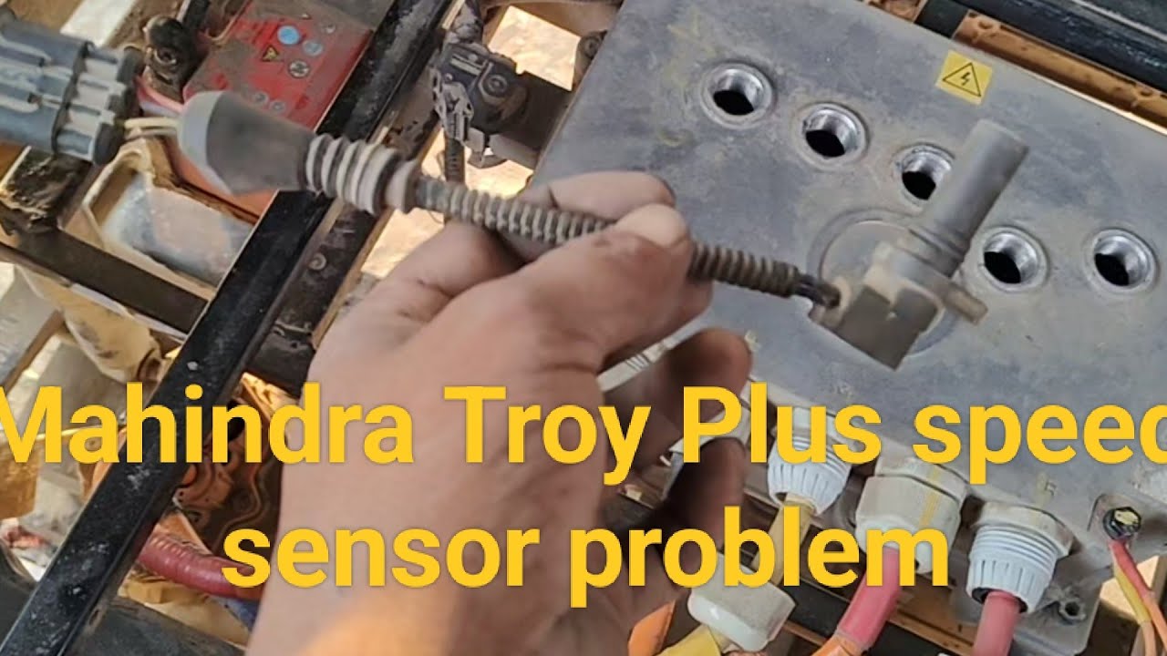 Mahindra Troy plus speed sensor problem