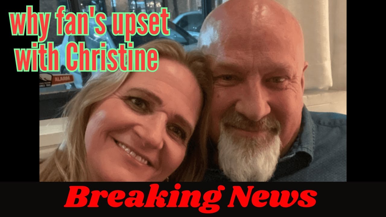 Why many Fan's upset ! &lsquo;Sister Wives&rsquo; Christine Brown Slammed With Disturbing Allegations !