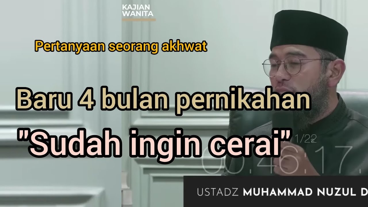 Baru menikah sudah ingin bercerai - Ustadz Muhammad Nuzul Dzikri Hafizahullah