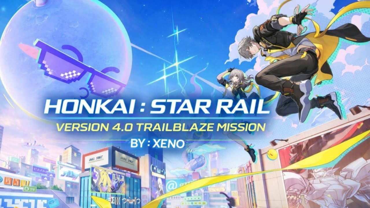 Honkai : Star Rail - Version 4.0 Trailblaze Mission - XeN0