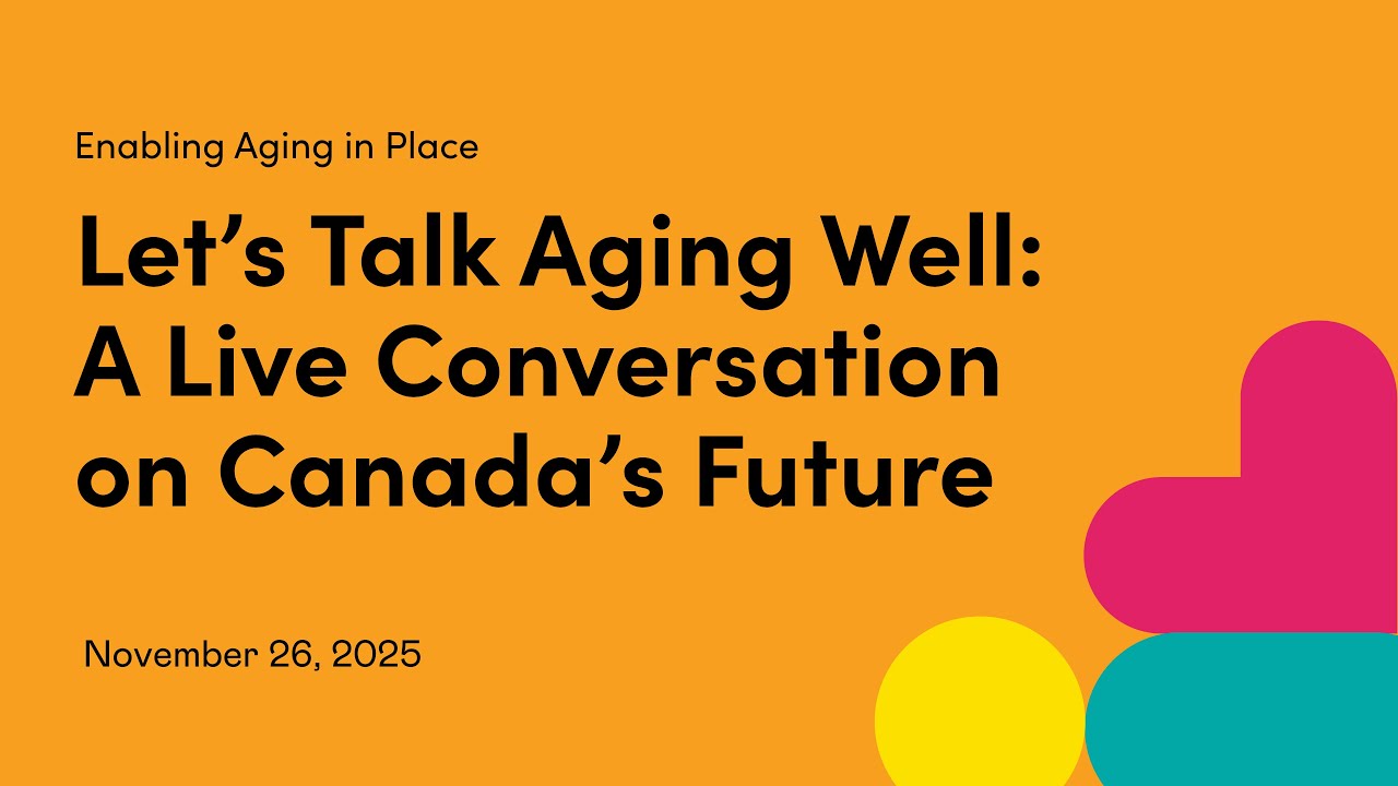 Let’s Talk Aging Well: A Live Conversation on Canada’s Future