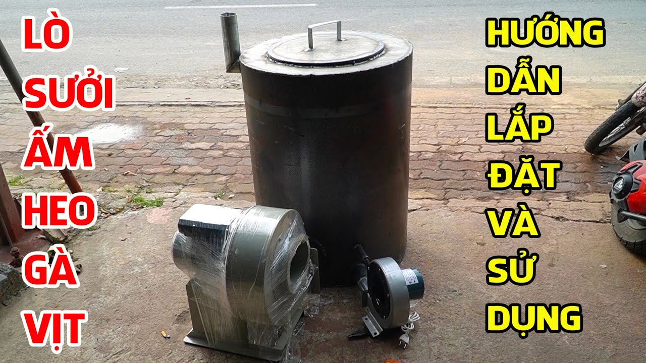 Lò Sấy Khí Nóng Sạch Siêu Tốc || Lò Sưởi Úm Heo gà Vịt || Trần Thành Hữu