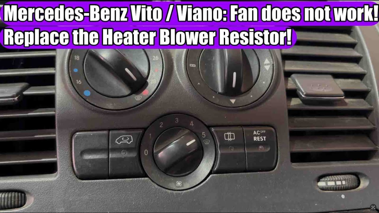 Mercedes-Benz Vito Viano Blower fan does not work 1, 2, 3 or 4 speed. Replace heater blower resistor