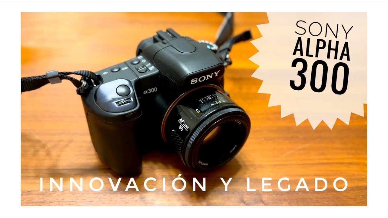 Sony a300: La cámara que redefinió las DSLR económicas (Sony Alpha 300) Review en español