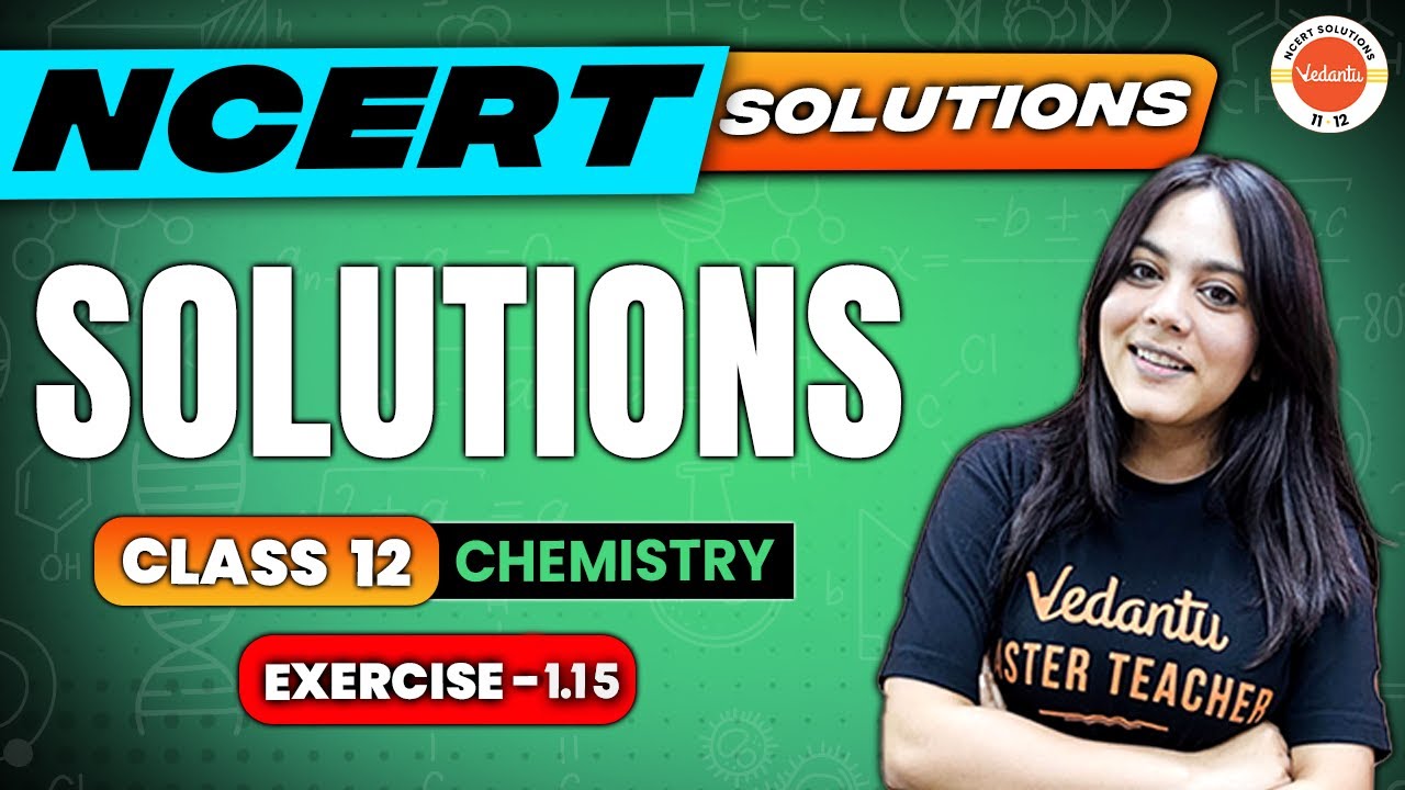 SOLUTIONS Chemistry Class 12 - NCERT EXERCISE 1.15 | Class 12 Chemistry Chapter 1 | Nandini Ma'am