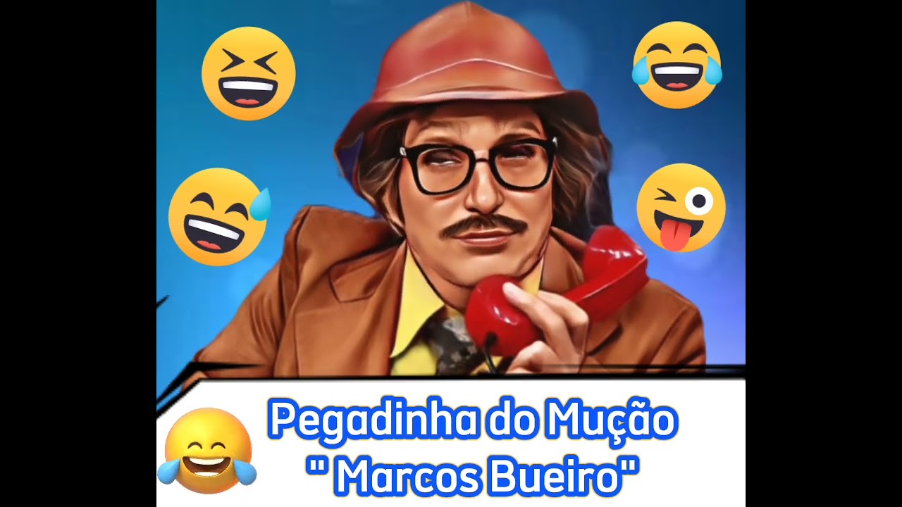 Pegadinhas do Mu&ccedil;&atilde;o - Marcos Bueiro