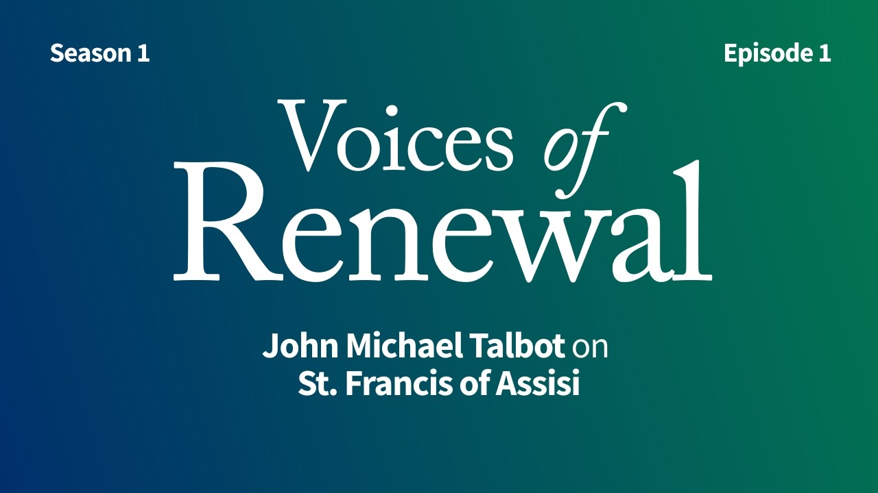 John Michael Talbot on St. Francis of Assisi | Voices of Renewal