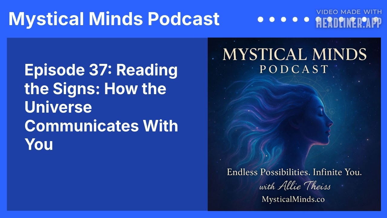 Episode 37:  Reading the Signs: How the Universe Communicates With You