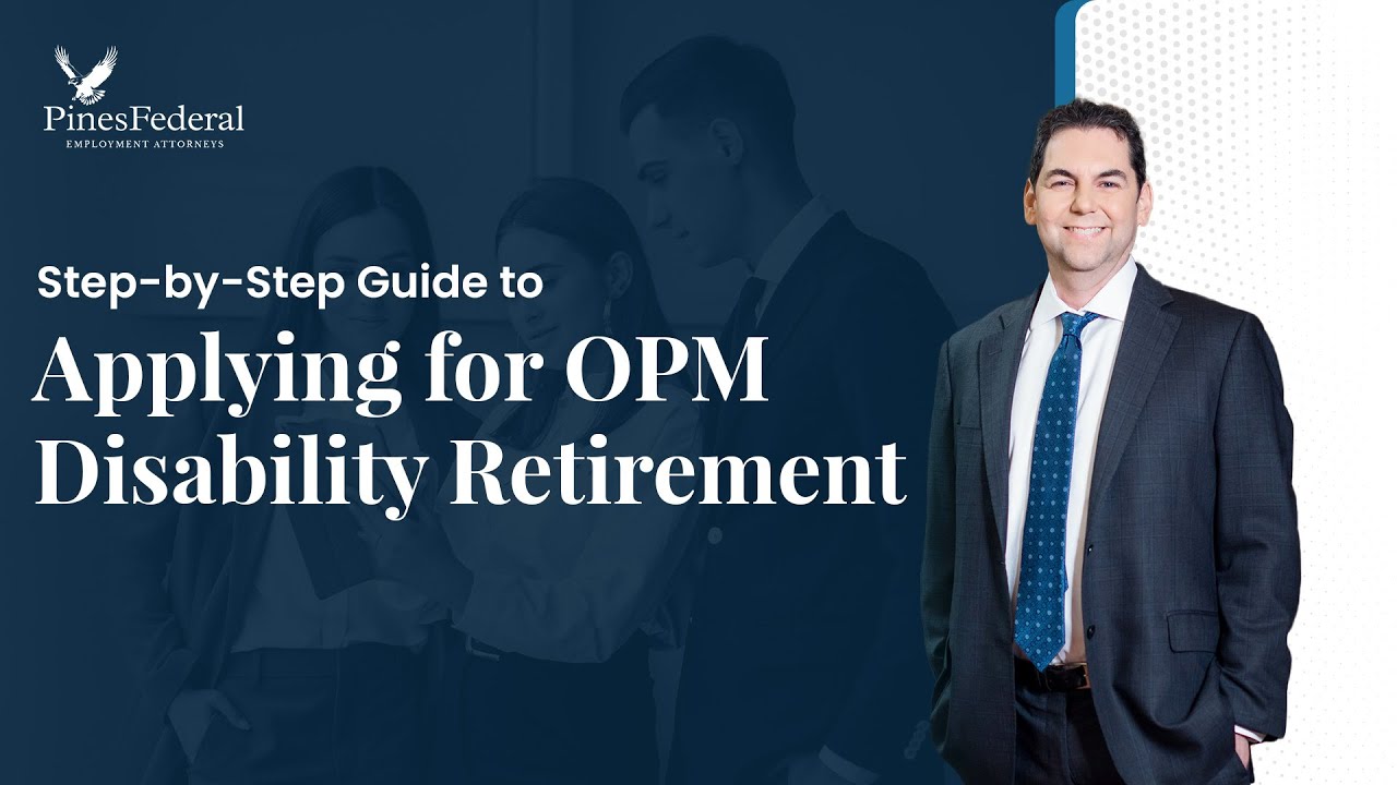 Step-by-Step Guide to Applying for OPM Disability Retirement