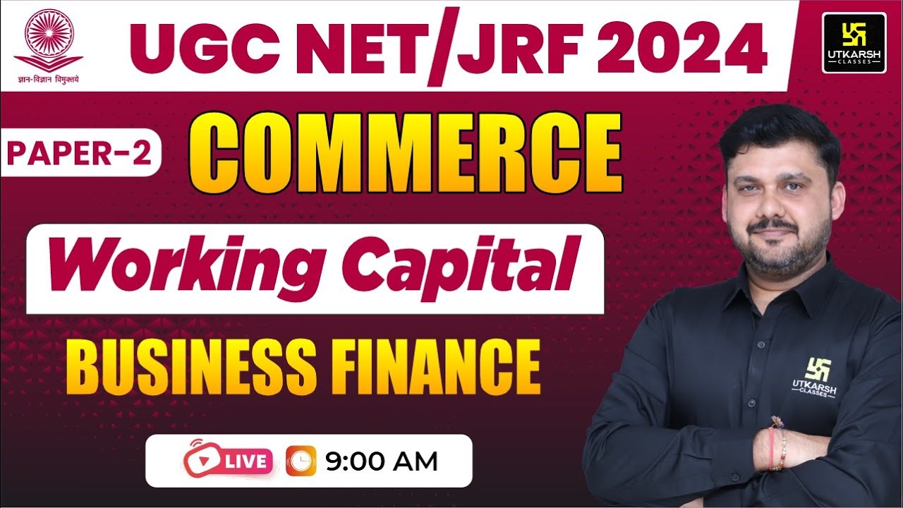 UGC NET 2024 | Working Capital | Business Finance | UGC Net Commerce | Paper 2 | By Yogesh Sir