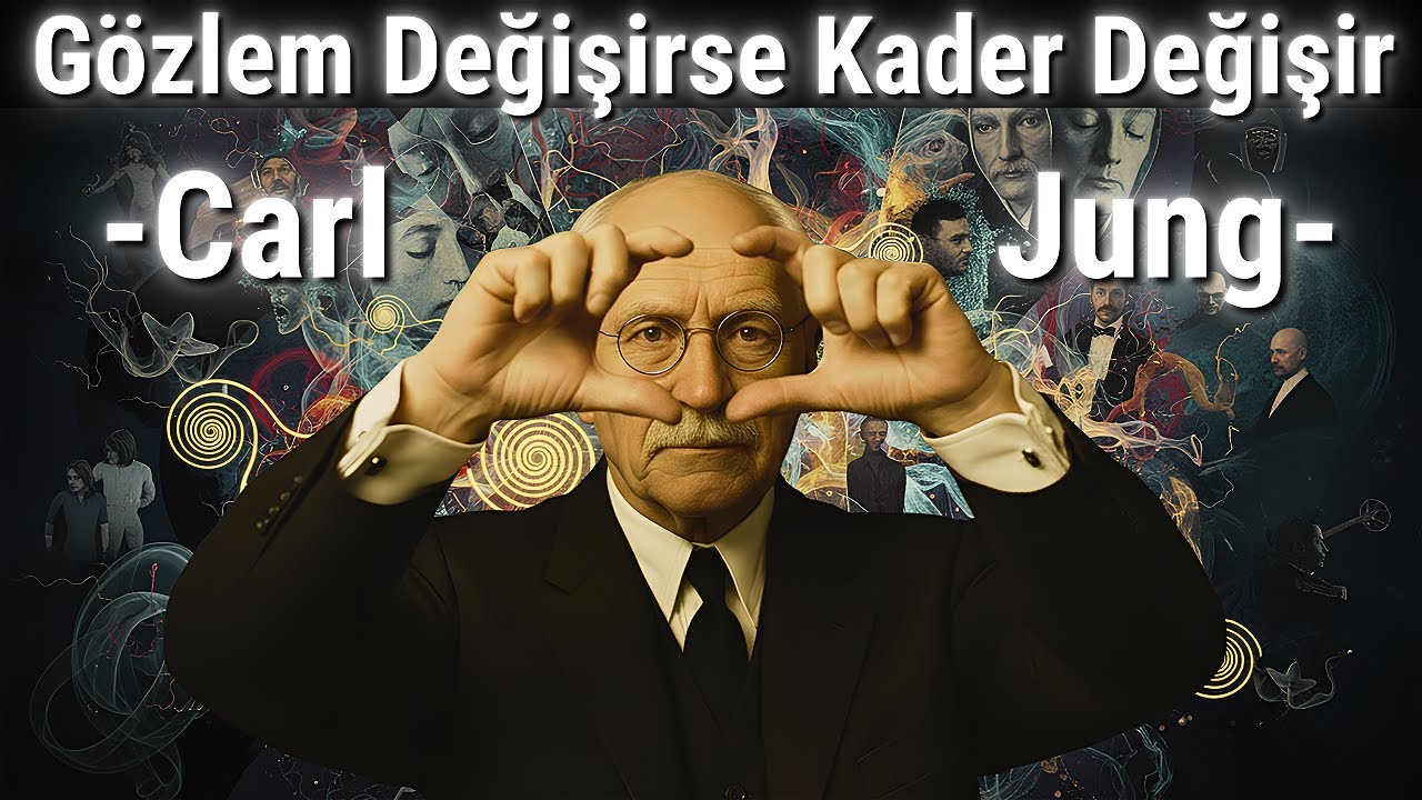 Gözlemin Gücü: Gözlerin Değişince Gerçeklik de Değişir | Carl Jung