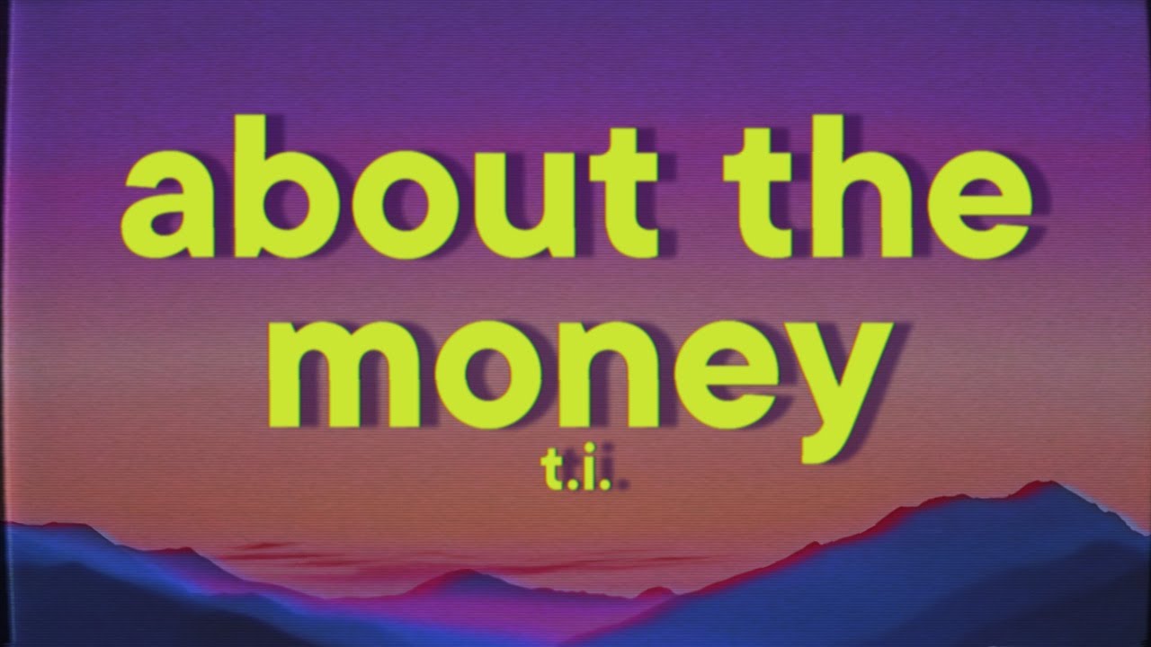 T.I. - About the Money (feat. Young Thug)