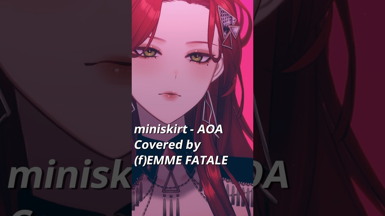 Miniskirt - AOA を #歌ってみた 【ファム・ファタル】#shorts