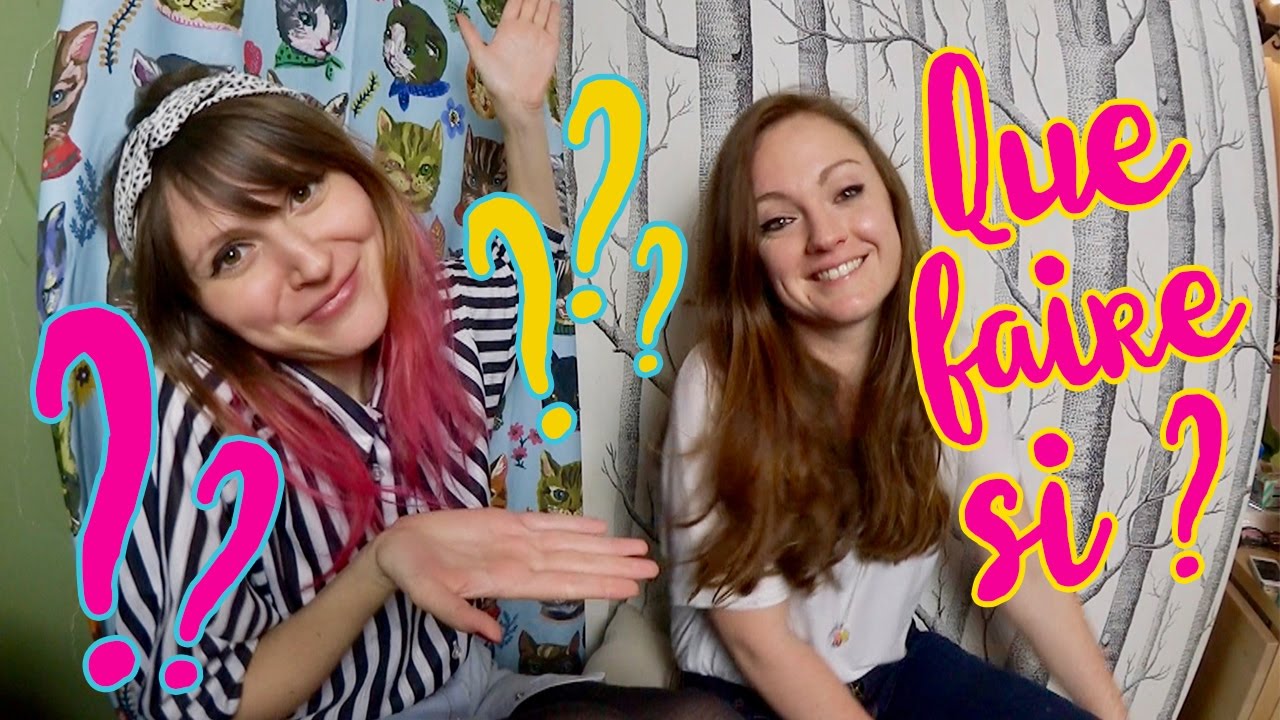 QUE FAIRE SI ? #2 LA SUITE — Fannyfique ft. Sophie Riche