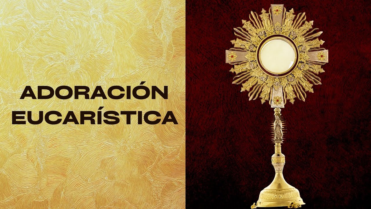 Adoración al Santísimo / Adoración Eucarística / Perpetual Adoration from Medellín