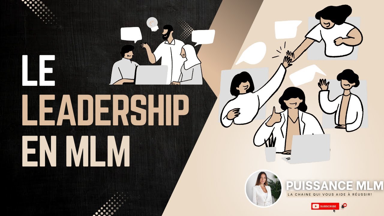 Leadership en MLM : Comment motiver et transformer vos équipes ?