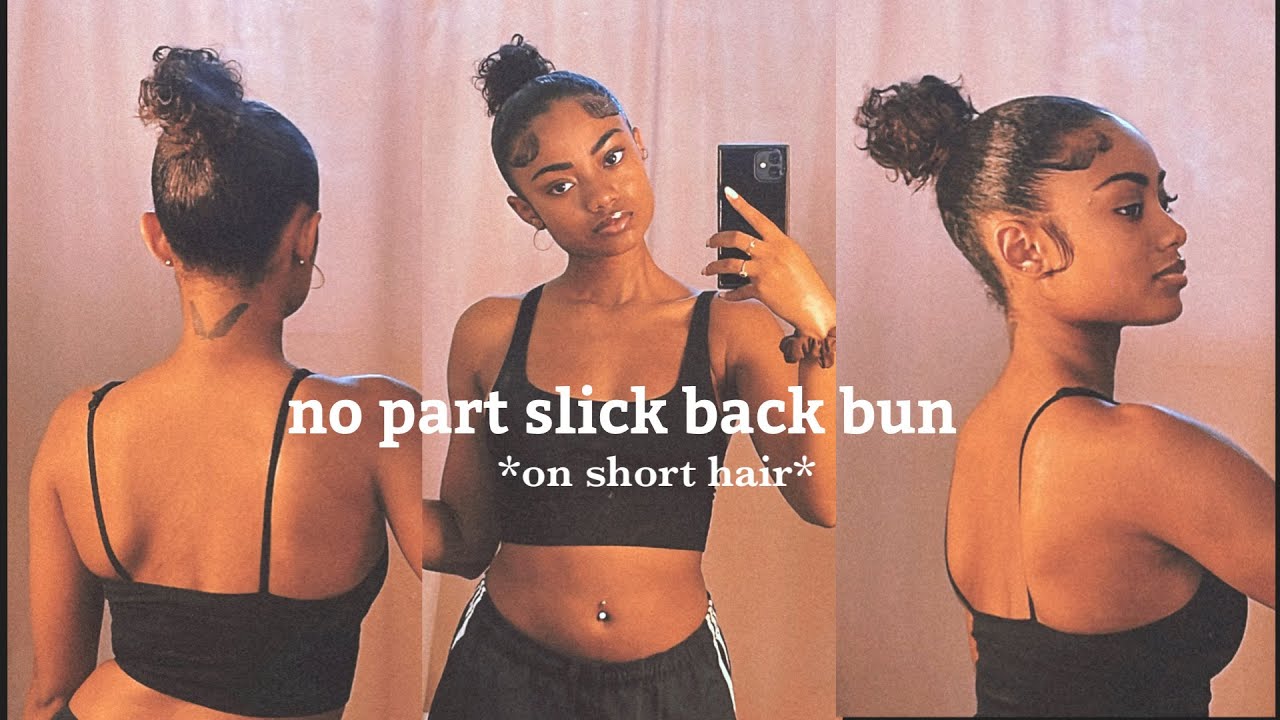 No Part Slick-Back Bun | *short curly thick hair*