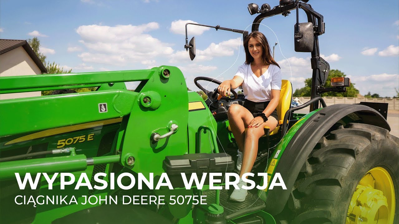 WYPASIONA wersja John Deere 5075E I Marlena @agrolovers za k&oacute;łkiem