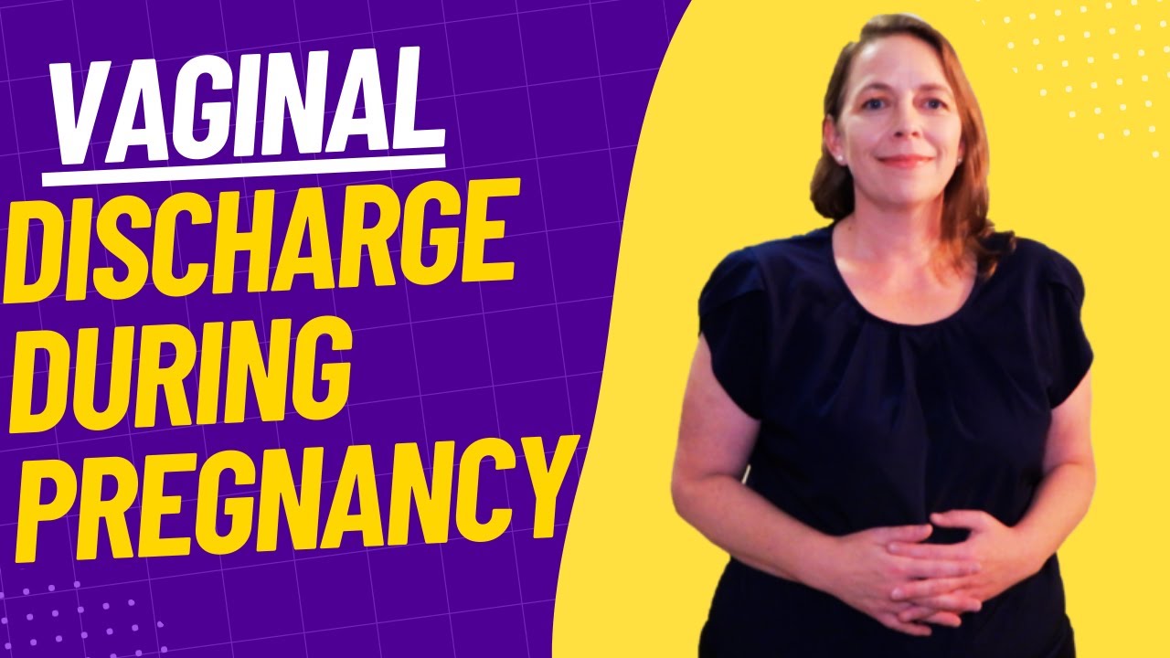 Vaginal Discharge During Pregnancy | Vaginal Discharge Types, Colors, & Smells | When To Worry