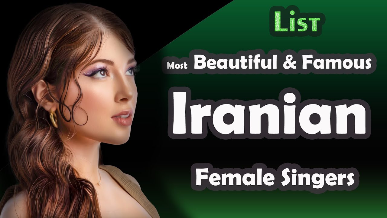 List , Most Beautiful & Famous Iranian Female Singers