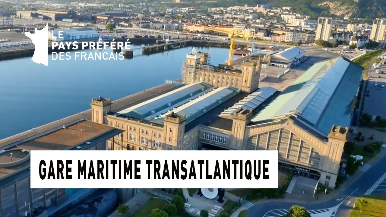 La Gare Maritime Transatlantique - Région Basse-Normandie - Le Monument Préféré des Français
