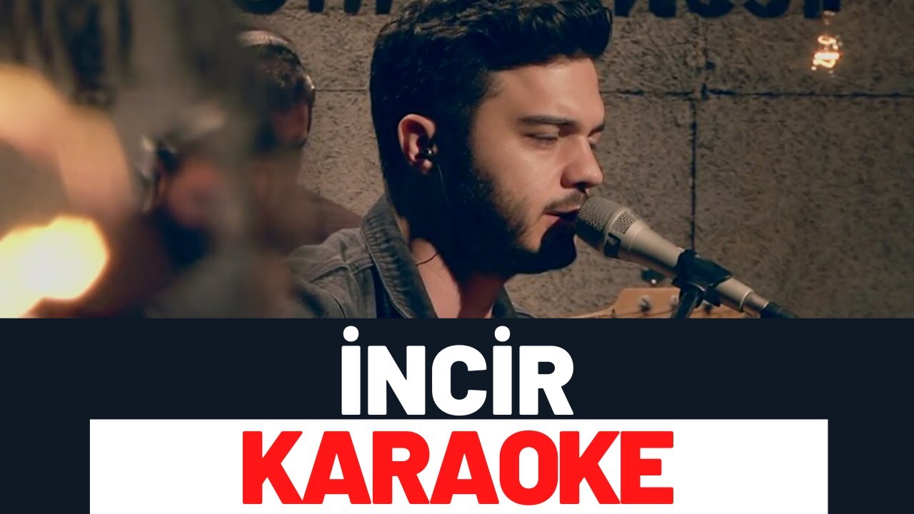 İlyas Yalçıntaş - İncir / KARAOKE