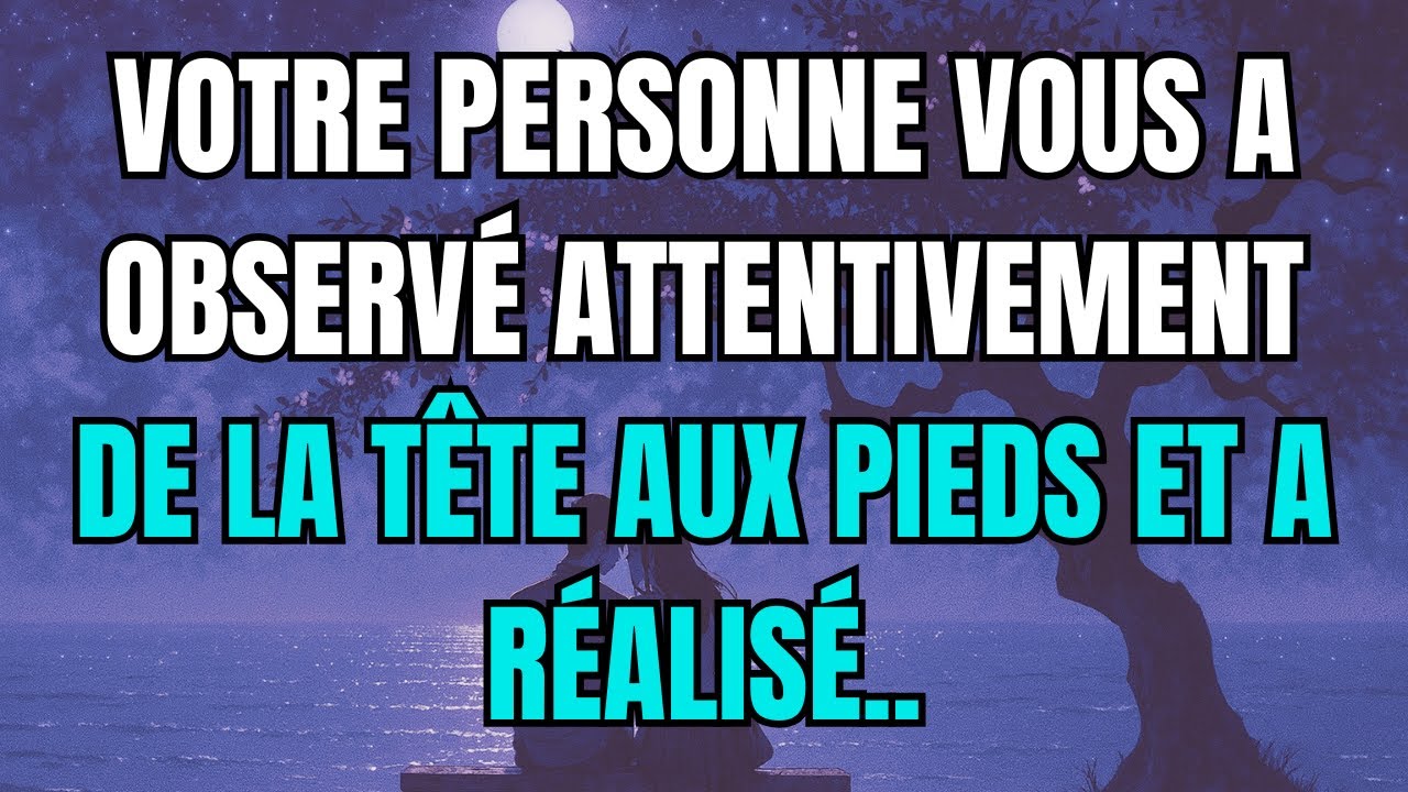 Les anges disent que Votre personne vous a observ&eacute; attentivement de la t&ecirc;te aux pieds et a r&eacute;alis&eacute;..