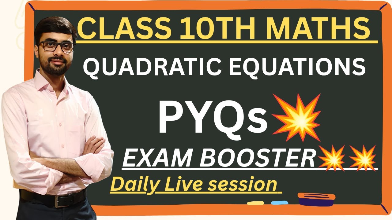 ✅ Quadratic Equations PYQs | Class 10 Maths Chapter 4 | Board Exam 2025 | Most Asked Questions
