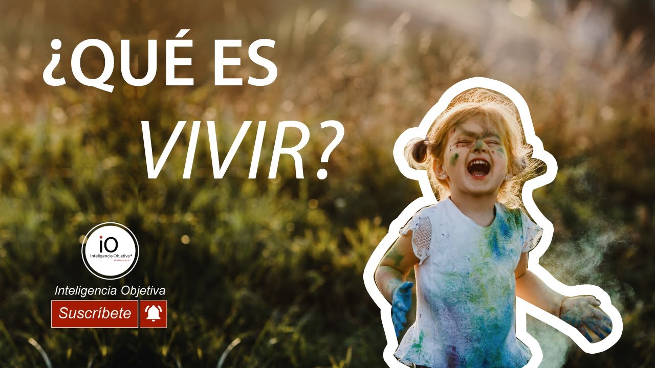 ¿Qué es vivir?