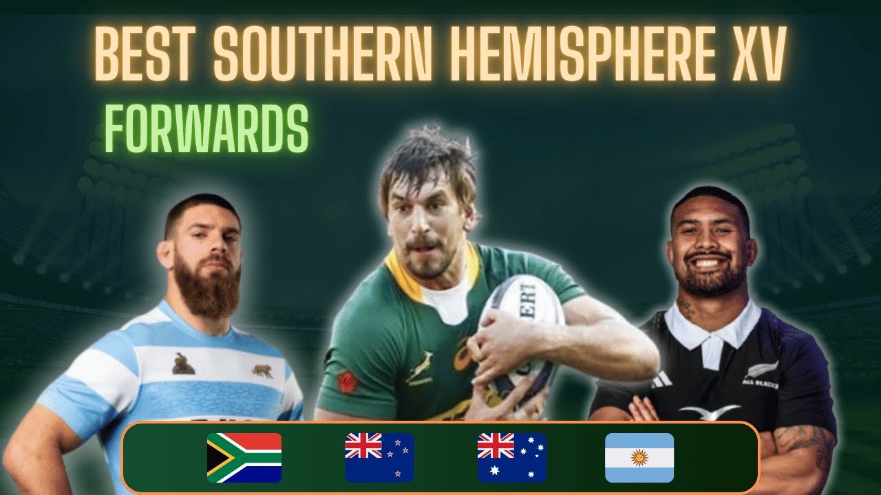 Best Southern Hemisphere Rugby Team 2025 &ndash; Part 1: The Forwards (Props, Locks & Loose Forwards)