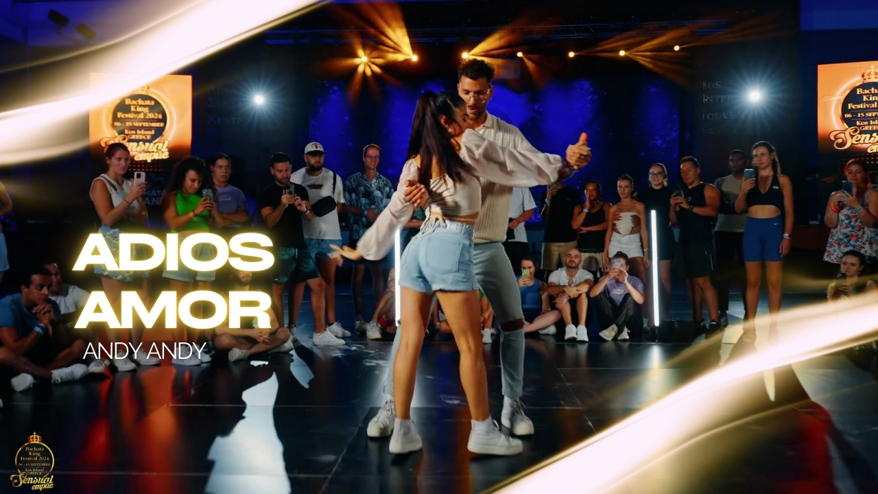 ADIOS AMOR - Andy Andy | LEIF Y CANDELA - BACHATA KING FESTIVAL 24 GREECE