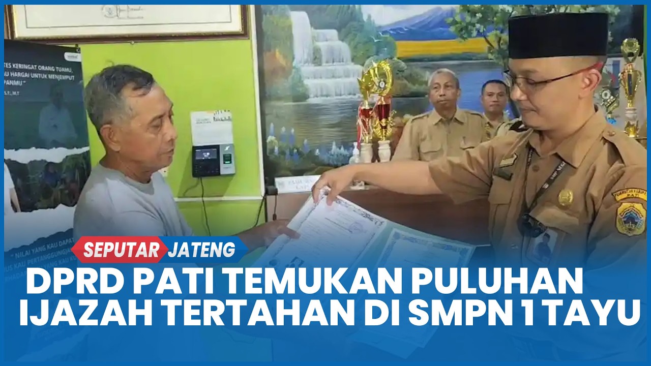 Duh, DPRD Pati Temukan Puluhan Ijazah Tertahan di SMPN 1 Tayu, Biaya Gedung Jadi Sorotan
