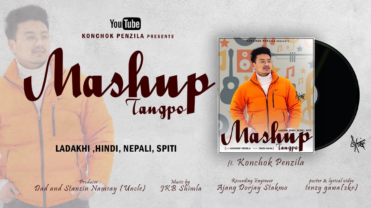 Title :MASHUP TANGPO| ft. KONCHOK PENZILA| NEW LADAKHI SONG 2021|