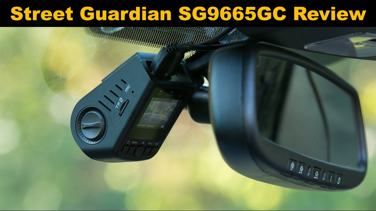 Street Guardian SG9665GC Dashcam Review