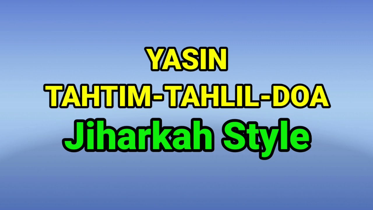 Jiharkah Style ● YASIN - TAHTIM - TAHLIL DAN DOA