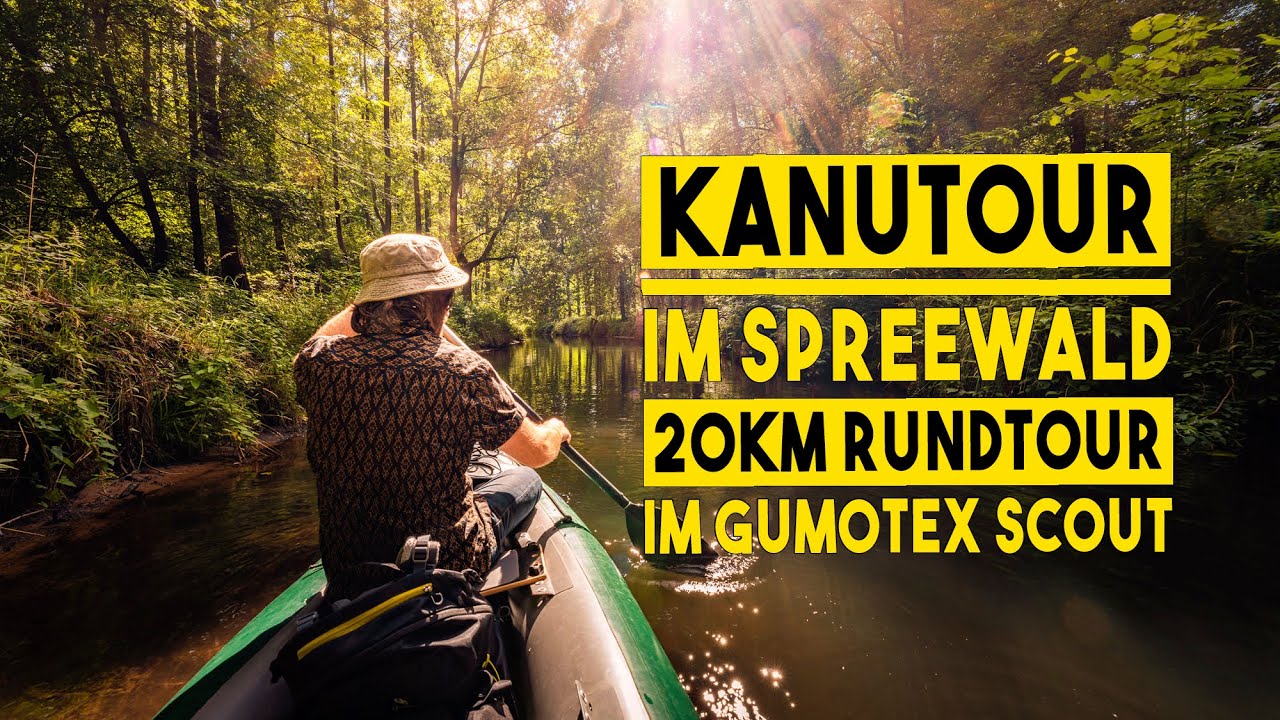 KANUTOUR IM SPREEWALD - 20KM RUNDTOUR IM GUMOTEX SCOUT - IMPRESSIONEN 2160P UHD 4K