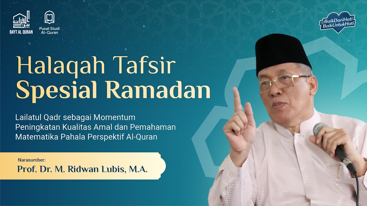 Lailatul Qadr sebagai Momentum Peningkatan Amal  | Prof. Dr. M. Ridwan Lubis, M.A.