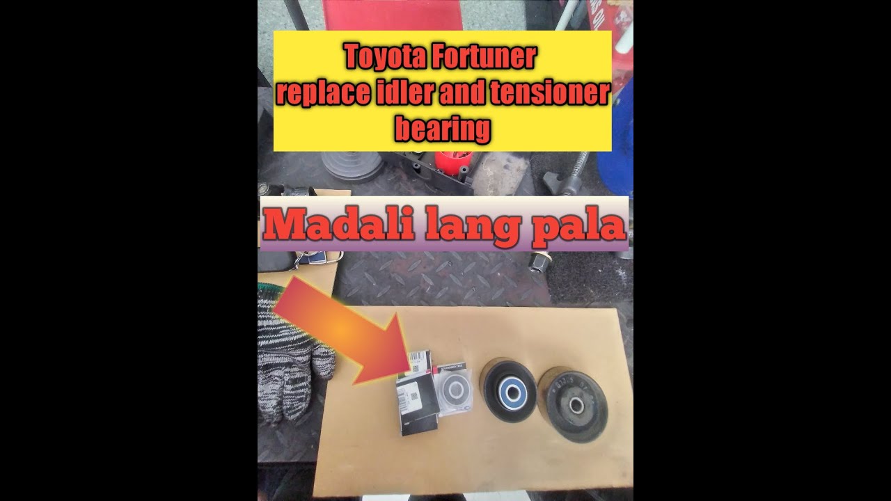 toyota fortuner replace idler bearing and tensioner bearing