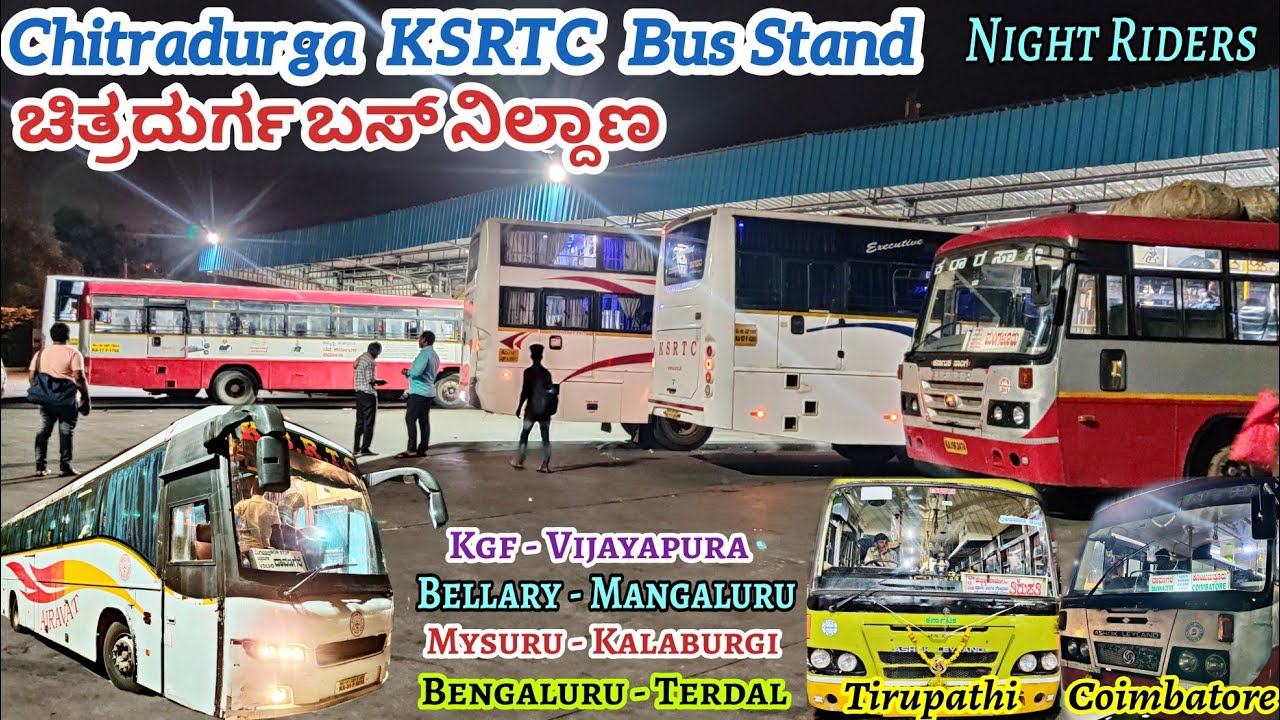 ಚಿತ್ರದುರ್ಗ Chitradurga KSRTC Bus Stand Night Riders | Coimbatore, Tirupathi, Dharmasthala, Terdal